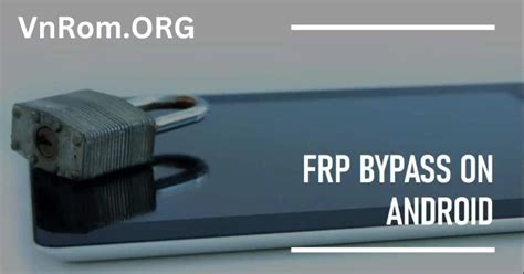vnROM FRP Bypass APK: Full Review and Its Best Alternative .
